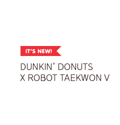 Dukin' Donuts X Robot Taekwon V